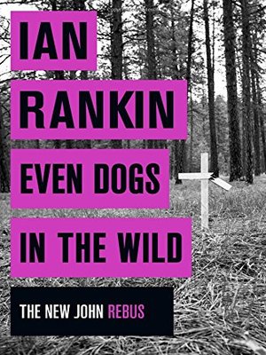 cover image of Even Dogs in the Wild